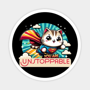 You are unstoppable - Cute kawaii cats with inspirational quotes Magnet